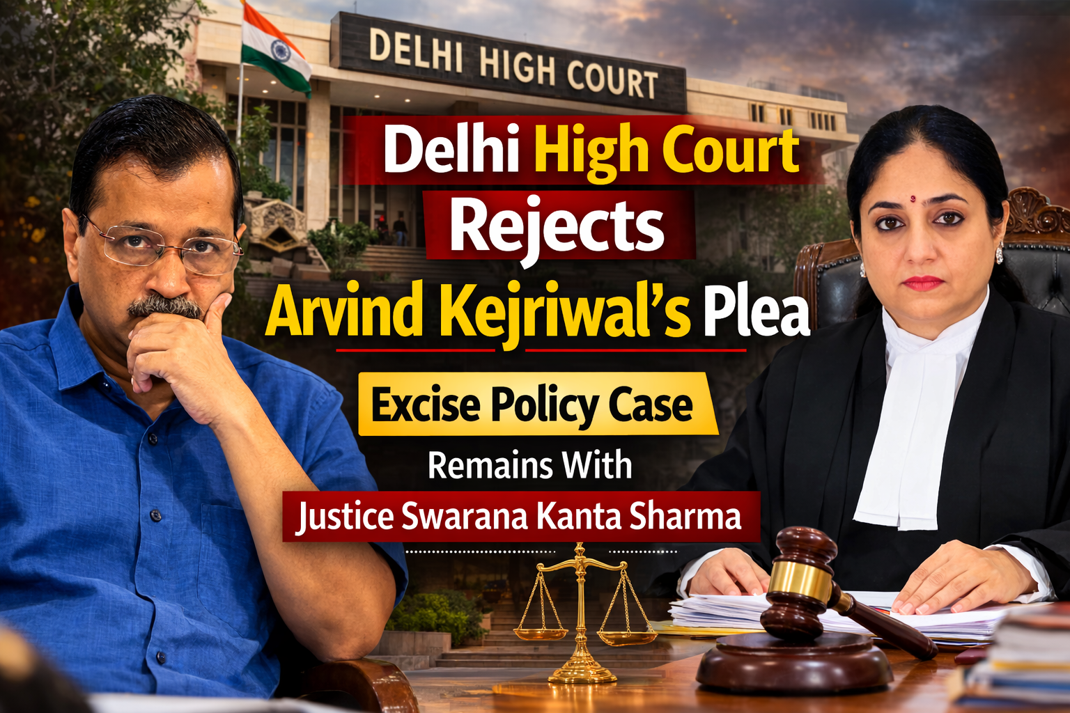 دہلی ہائی کورٹ: اروند کیجریوال کی درخواست مسترد، ایکسائز پالیسی کیس اسی جج کے پاس رہے گا